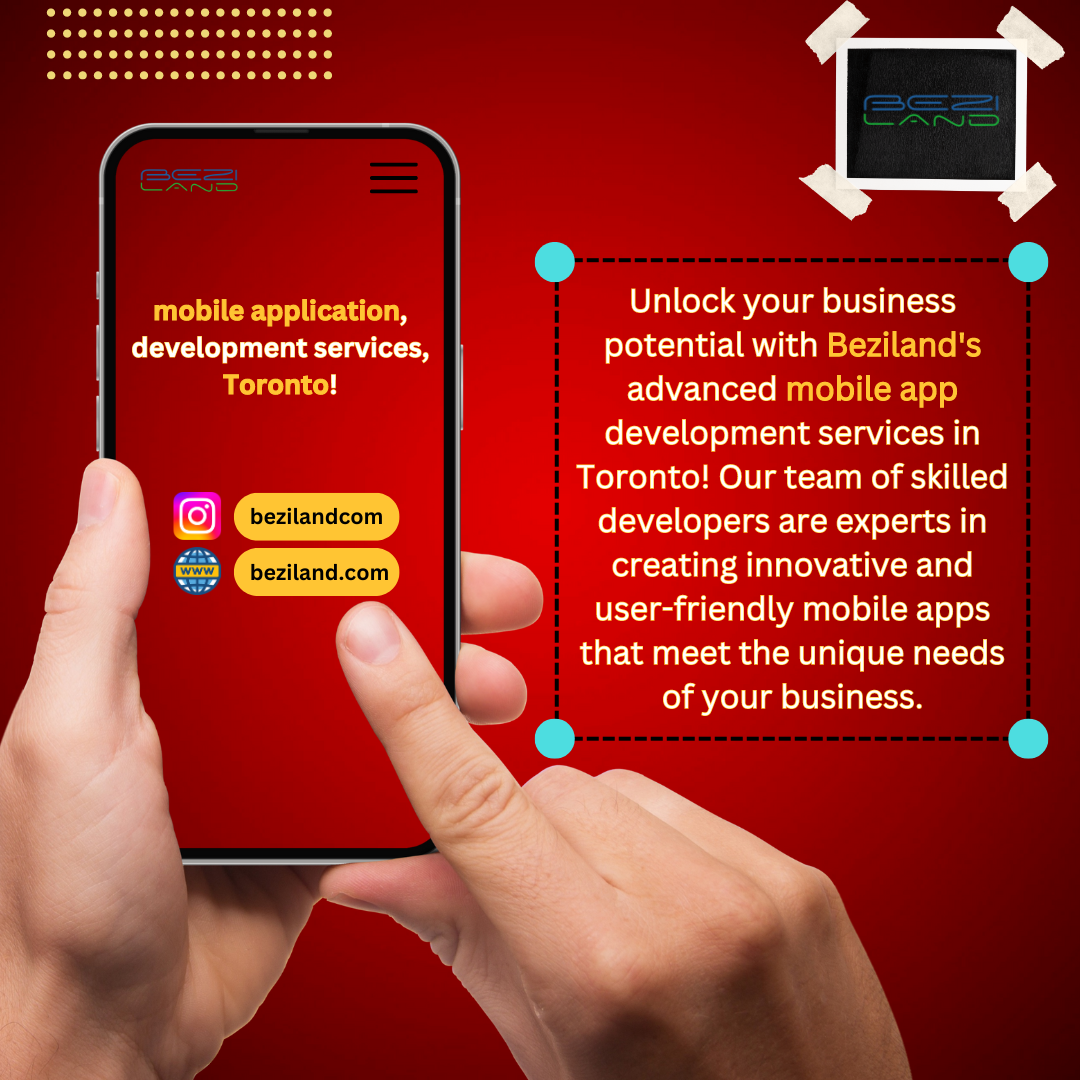 Elevate Your Business with Beziland's Expert Mobile Application Development Services in Toronto!